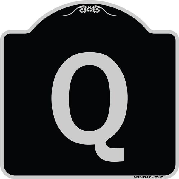 Signmission Sign with Letter Q Heavy-Gauge Aluminum Architectural Sign, 18" x 18", BS-1818-22932 A-DES-BS-1818-22932 - main